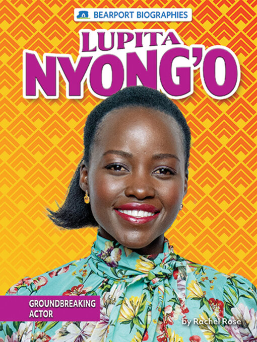 Title details for Lupita Nyong'o by Rachel Rose - Available